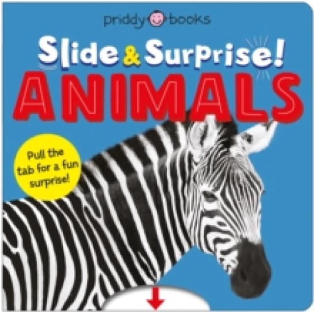 Animals (Slide & Surprise!) : Pull the tabs for a fun animal surprise Board book