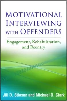 Motivational Interviewing with OffendersEngagement Rehabilitation and Reentry