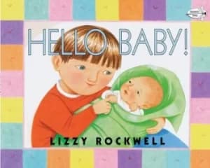Hello baby by Lizzy Rockwell