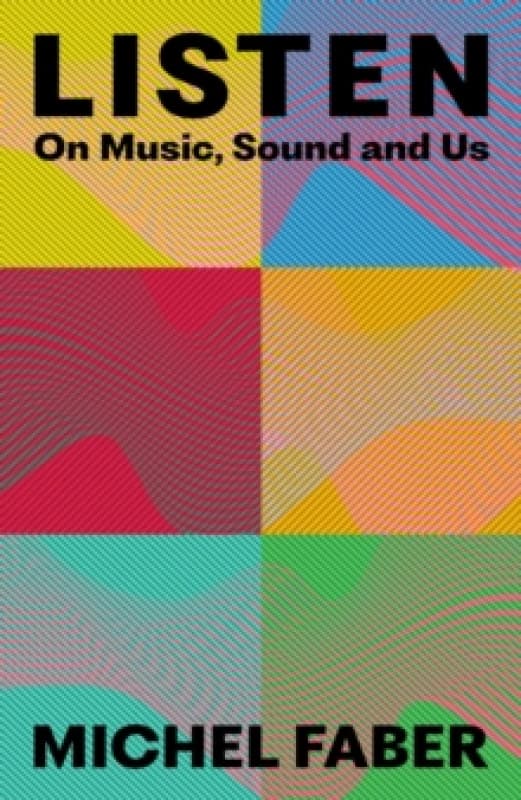 Listen : On Music, Sound and Us Hardback