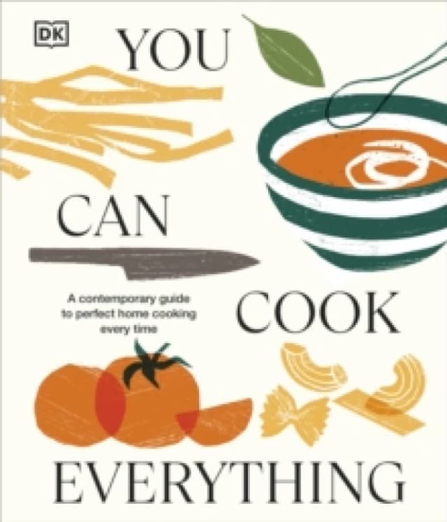 You Can Cook Everything : A Contemporary Guide to Perfect Home Cooking Every Time Hardback