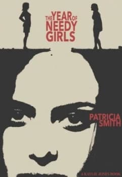 The Year of Needy Girls by Patricia A. Smith Book