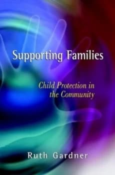 Supporting Families by Ruth Gardner Hardback