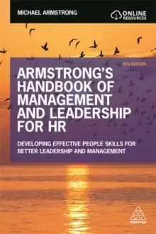 Armstrong's Handbook of Management and Leadership for HR : Developing Effective People Skills for Better Leadership and Management