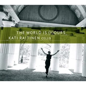 Kati Raitinen - Kati Raitinen: The World Is (Y)ours CD