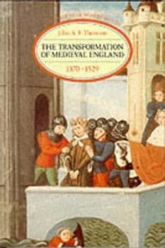 Transformation of Medieval England 1370-1529 the by J.A.F. Thomson Paperback