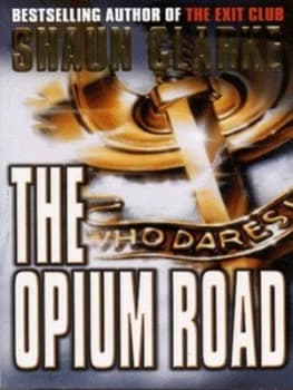 The Opium Road by Shaun Clarke Paperback