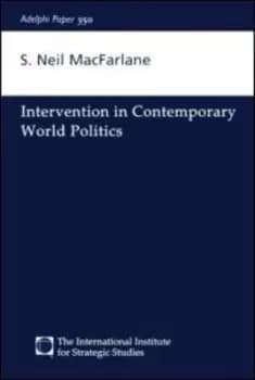 Intervention in contemporary world politics by S. Neil MacFarlane