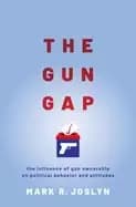 gun gap the influence of gun ownership on political behavior and attitudes