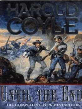 Until the End by Harold Coyle Hardback