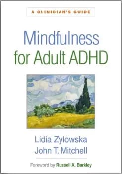 Mindfulness for Adult ADHDA Clinicians Guide