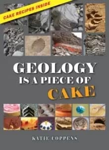 Geology Is a Piece of Cake