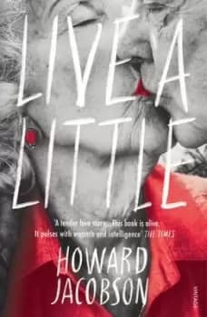 Live a little by Howard Jacobson