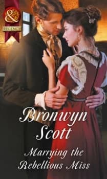 Marrying the Rebellious Miss by Bronwyn Scott Paperback