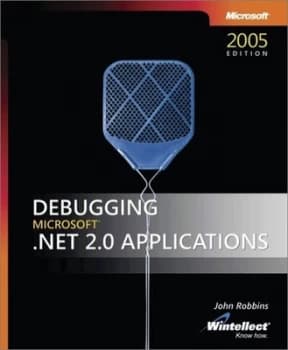 Debugging Microsoft .Net 2.0 Applications by John Robbins Paperback