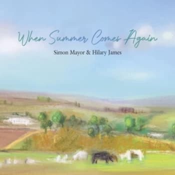 When Summer Comes Again by Simon Mayor & Hilary James CD Album