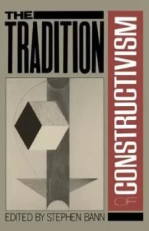 The Tradition of constructivism by Stephen Bann