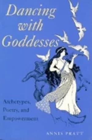 dancing with goddesses archetypes poetry and empowerment