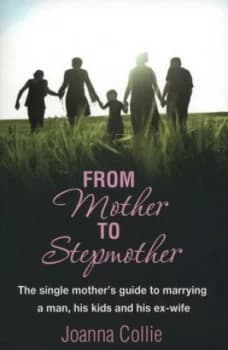 From Mother to Stepmother by Joanna Collie Paperback
