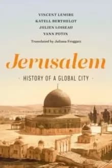 Jerusalem : History of a Global City