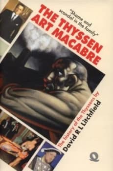 The Thyssen Art Macabre by David R. L Litchfield and Caroline Schmitz Hardback