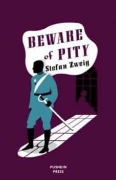 Beware of Pity by Stefan Zweig and Anthea Bell Hardback