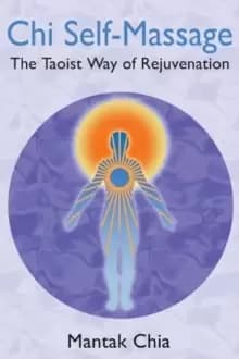 Chi Self-Massage : The Taoist Way of Rejuvenation