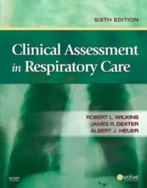 Clinical assessment in respiratory care by Robert L Wilkins