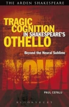Tragic Cognition in Shakespeares Othello by Paul Cefalu Book