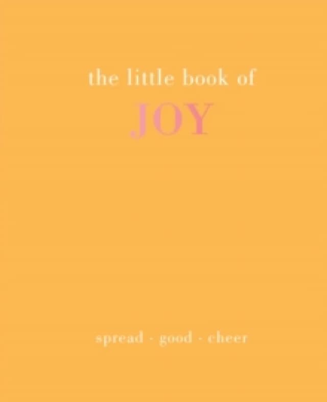 The Little Book of Joy : Spread Good Cheer Hardback