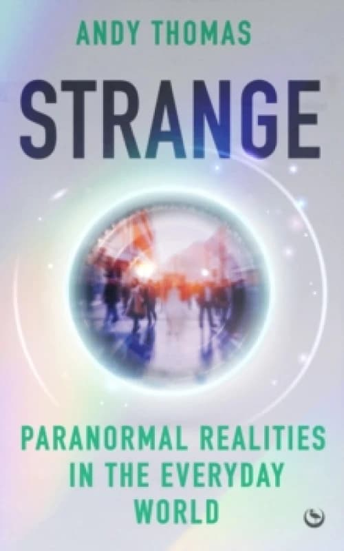 Strange : Paranormal Realities in the Everyday World Paperback / softback