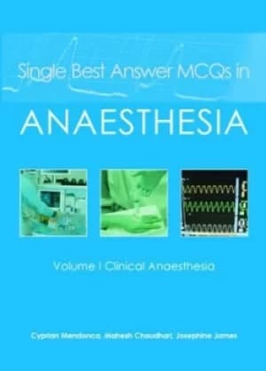 Single best answer MCQs in anaesthesia by Cyprian Mendonca