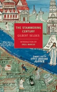 The Stammering Century by Gilbert Seldes Paperback