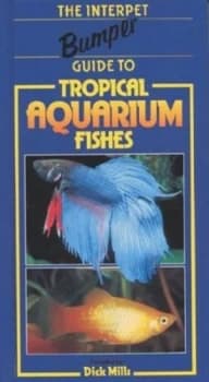 An Interpet Guide to Tropical Aquarium Fishes by Dick Mills Hardback