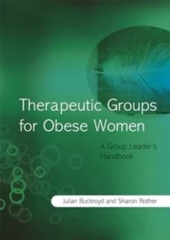 Therapeutic Groups for Obese Women by Julia Buckroyd Paperback