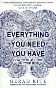 Everything You Need You Have by Gerad Kite Paperback