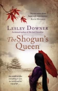 The Shoguns Queen by Lesley Downer Hardback