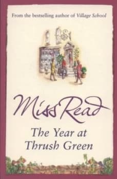 The Year at Thrush Green by Miss Read Book