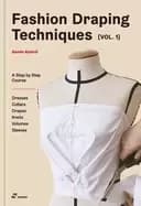fashion draping techniques vol 1 a step by step basic course dresses collar