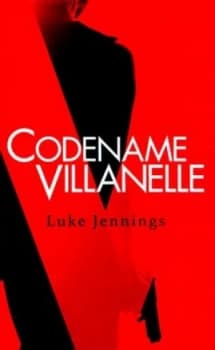 Codename Villanelle by Luke Jennings Hardback