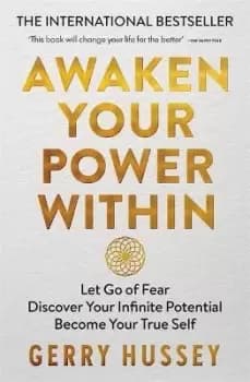 Awaken Your Power Within by Gerry Hussey