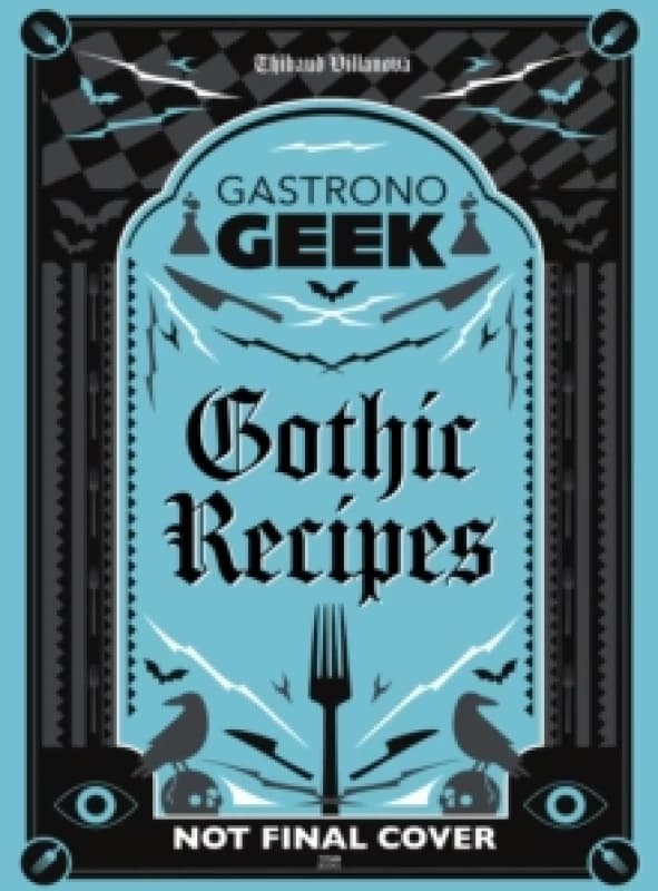 Gastronogeek Gothic Recipes Hardback