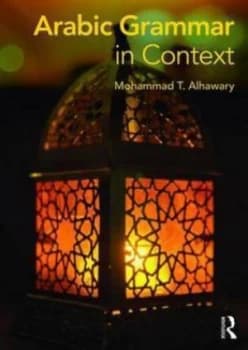 Arabic Grammar in Context by Mohammad Alhawary Paperback