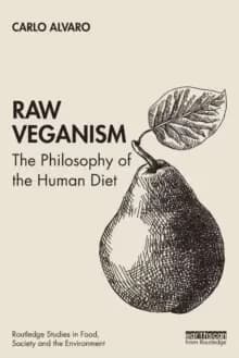 Raw Veganism : The Philosophy of The Human Diet