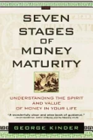 seven stages of money maturity understanding the spirit and value of money