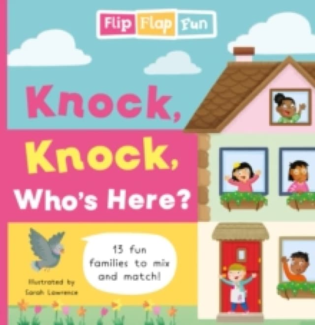 Flip Flap Fun: Knock, Knock, Who's Here? Hardback