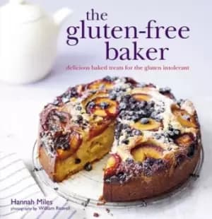 The gluten-free baker by Hannah Miles