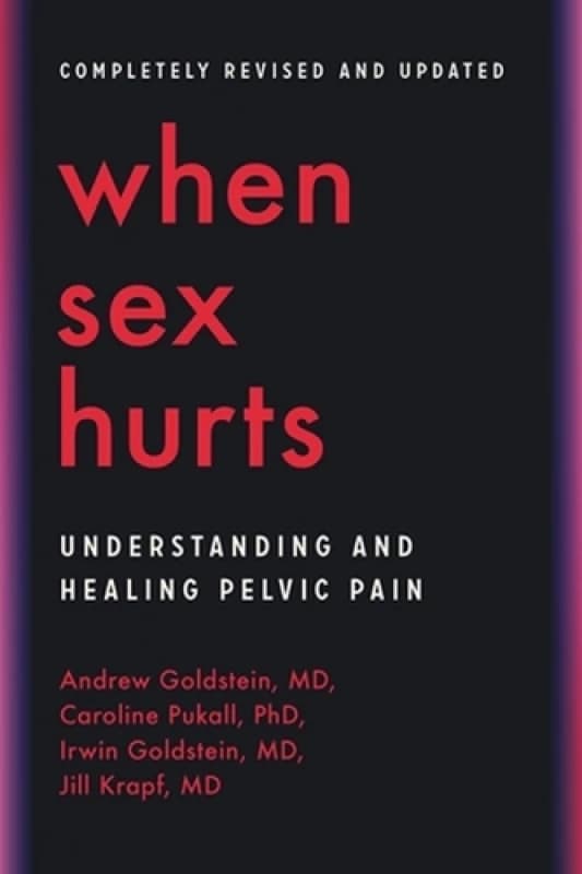When Sex Hurts : Understanding and Healing Pelvic Pain Paperback / softback