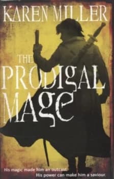 The Prodigal Mage by Karen Miller Paperback