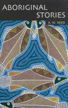 Aboriginal Stories by A. W Reed Paperback